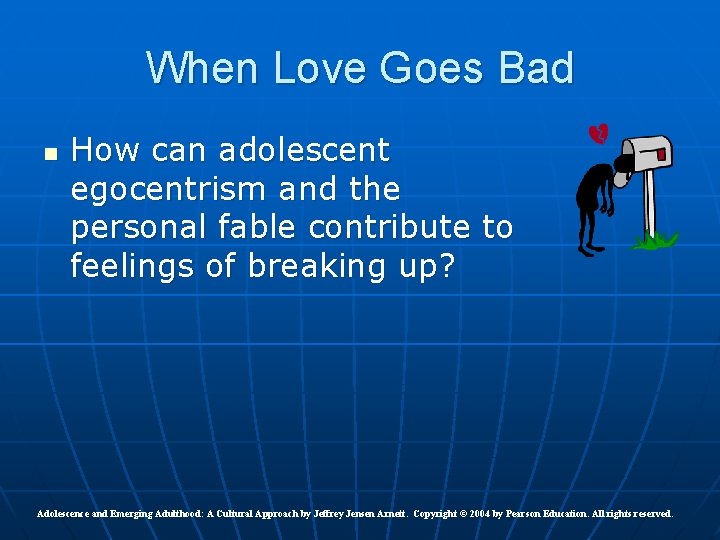 When Love Goes Bad n How can adolescent egocentrism and the personal fable contribute