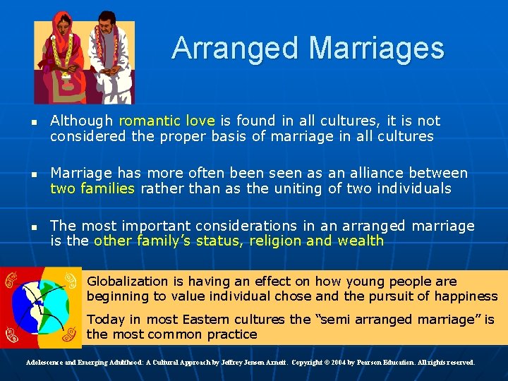 Arranged Marriages n n n Although romantic love is found in all cultures, it