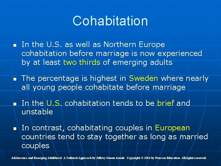 Cohabitation n n In the U. S. as well as Northern Europe cohabitation before