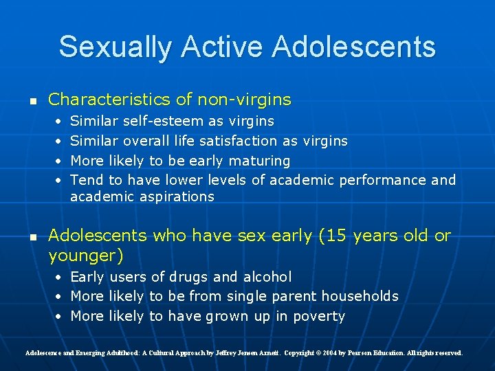 Sexually Active Adolescents n Characteristics of non-virgins • • n Similar self-esteem as virgins