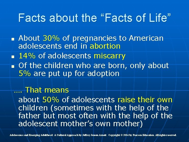 Facts about the “Facts of Life” n n n About 30% of pregnancies to