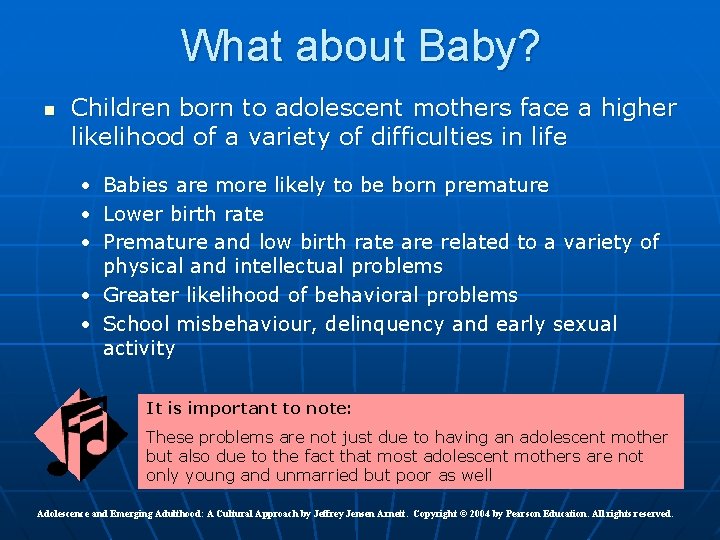What about Baby? n Children born to adolescent mothers face a higher likelihood of