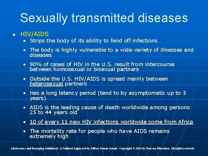 Sexually transmitted diseases n HIV/AIDS • Strips the body of its ability to fend
