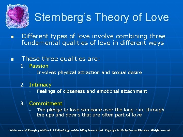 Sternberg’s Theory of Love n n Different types of love involve combining three fundamental