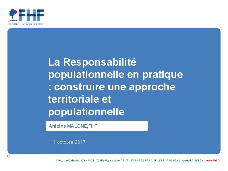 La Responsabilité populationnelle en pratique : construire une approche territoriale et populationnelle Antoine MALONE,