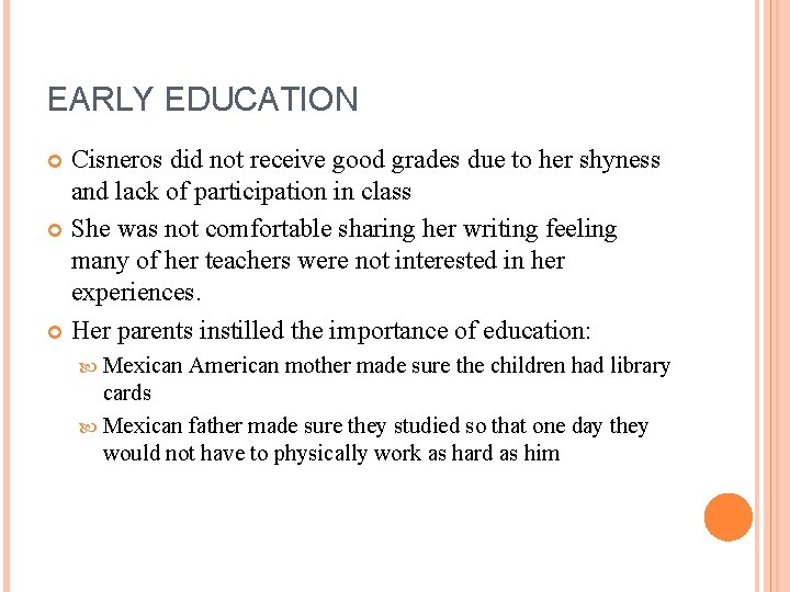 EARLY EDUCATION Cisneros did not receive good grades due to her shyness and lack EARLY EDUCATION Cisneros did not receive good grades due to her shyness and lack