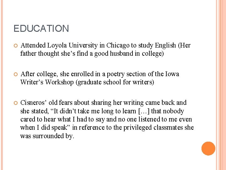 EDUCATION Attended Loyola University in Chicago to study English (Her father thought she’s find EDUCATION Attended Loyola University in Chicago to study English (Her father thought she’s find