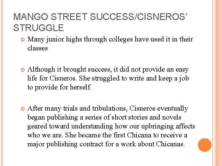 MANGO STREET SUCCESS/CISNEROS’ STRUGGLE Many junior highs through colleges have used it in their MANGO STREET SUCCESS/CISNEROS’ STRUGGLE Many junior highs through colleges have used it in their