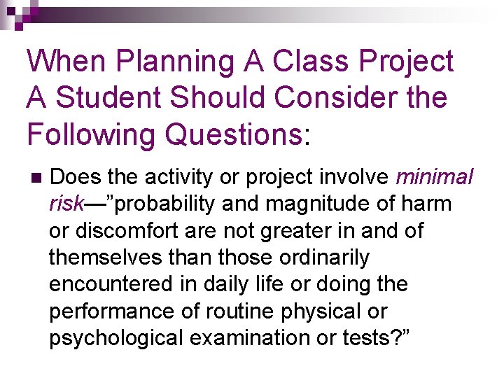 When Planning A Class Project A Student Should Consider the Following Questions: n Does