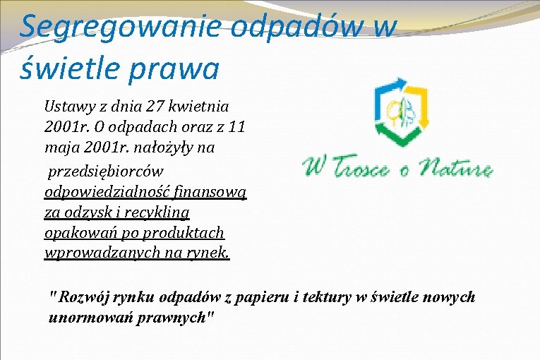 Segregowanie odpadów w świetle prawa Ustawy z dnia 27 kwietnia 2001 r. O odpadach