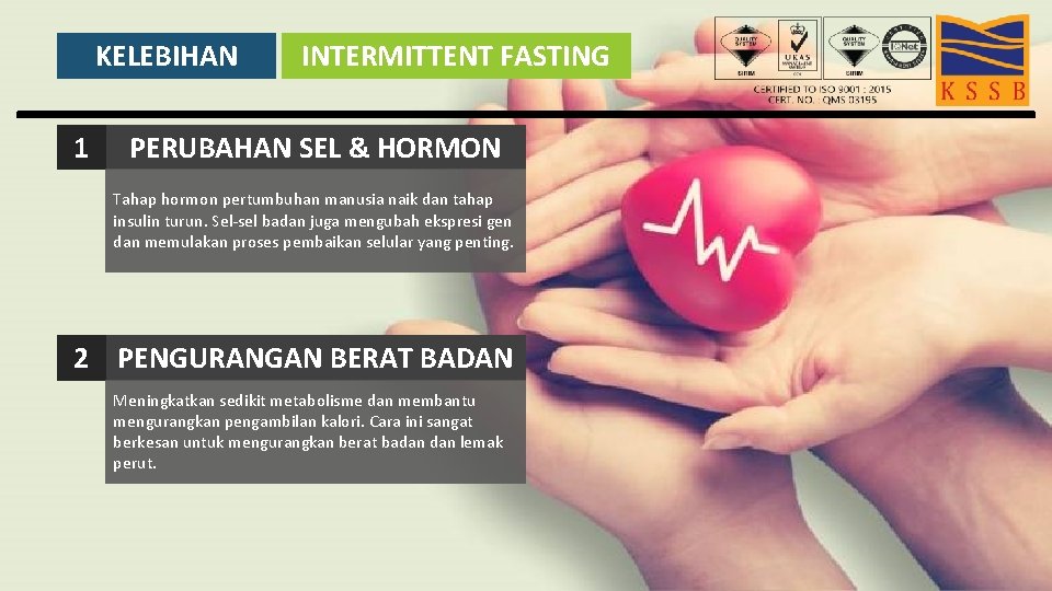 KELEBIHAN 1 INTERMITTENT FASTING PERUBAHAN SEL & HORMON Tahap hormon pertumbuhan manusia naik dan