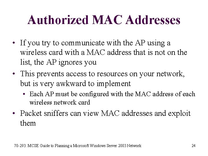 Authorized MAC Addresses • If you try to communicate with the AP using a