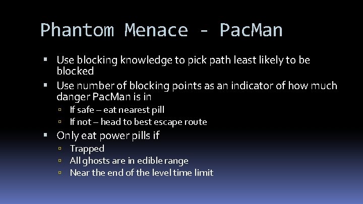 Phantom Menace - Pac. Man Use blocking knowledge to pick path least likely to