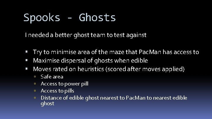 Spooks - Ghosts I needed a better ghost team to test against Try to