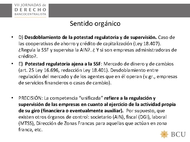 Sentido orgánico • D) Desdoblamiento de la potestad regulatoria y de supervisión. Caso de