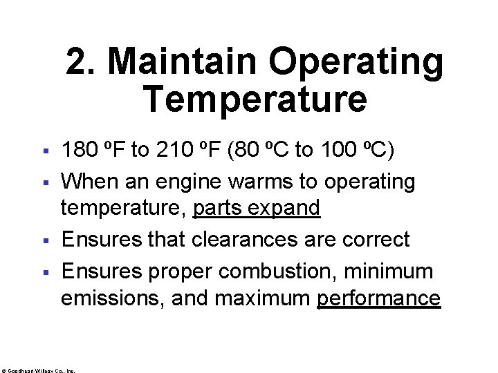 2. Maintain Operating Temperature § § 180 ºF to 210 ºF (80 ºC to