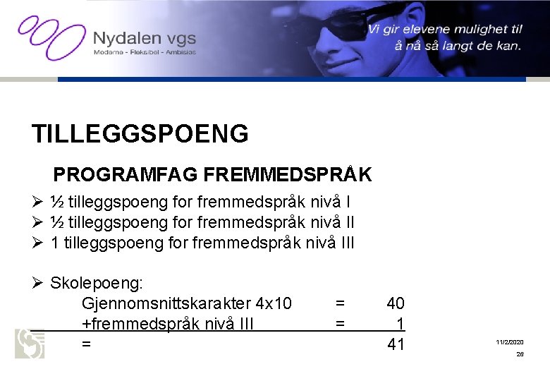 Oslo kommune Utdanningsetaten NYDALEN VGS TILLEGGSPOENG PROGRAMFAG FREMMEDSPRÅK Ø ½ tilleggspoeng for fremmedspråk nivå