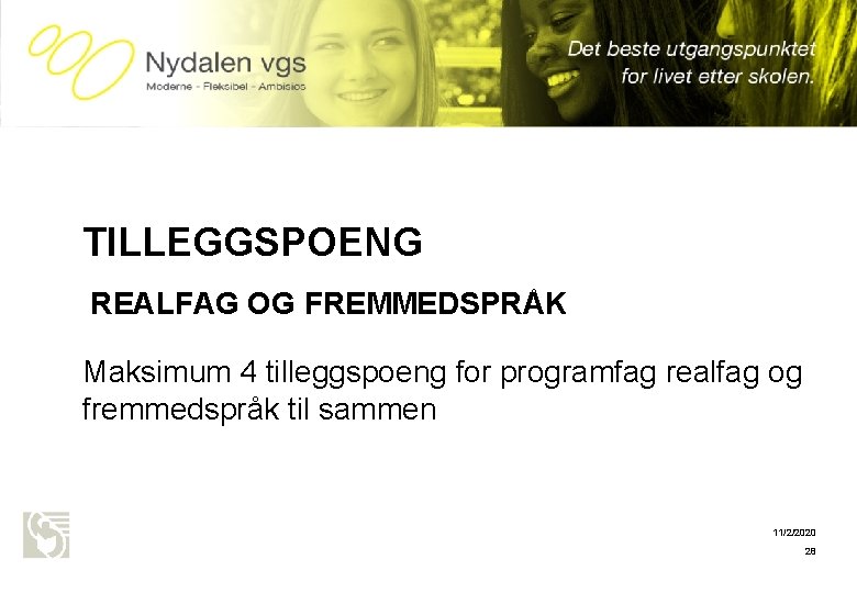 Oslo kommune Utdanningsetaten NYDALEN VGS TILLEGGSPOENG REALFAG OG FREMMEDSPRÅK Maksimum 4 tilleggspoeng for programfag