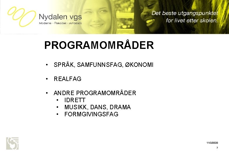 Oslo kommune Utdanningsetaten NYDALEN VGS PROGRAMOMRÅDER • SPRÅK, SAMFUNNSFAG, ØKONOMI • REALFAG • ANDRE