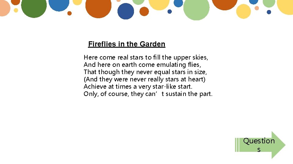 Fireflies in the Garden Here come real stars to fill the upper skies, And