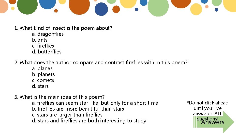 1. What kind of insect is the poem about? a. dragonflies b. ants c.