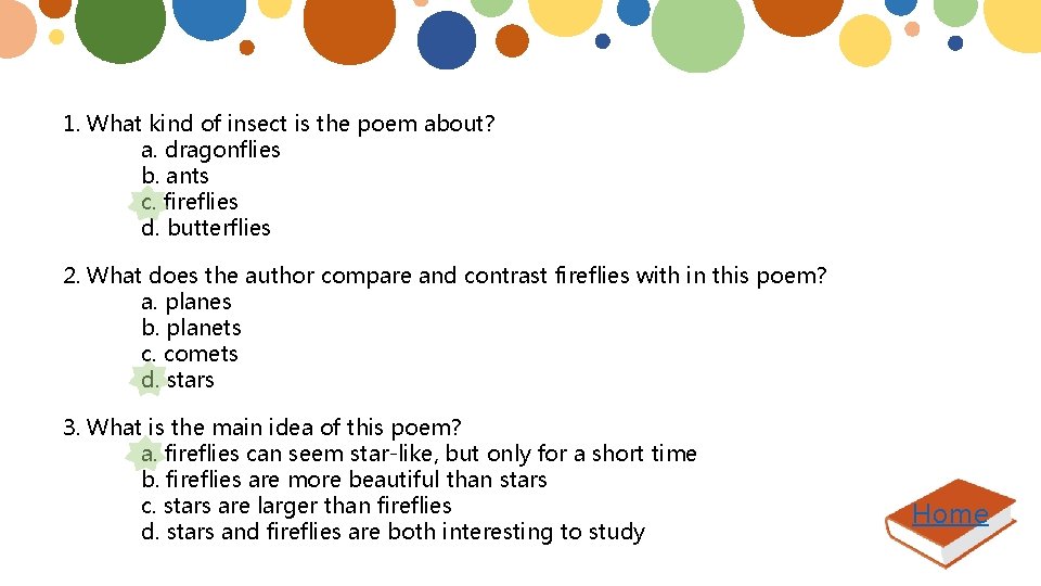 1. What kind of insect is the poem about? a. dragonflies b. ants c.