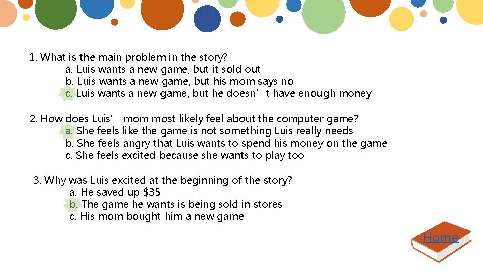 1. What is the main problem in the story? a. Luis wants a new