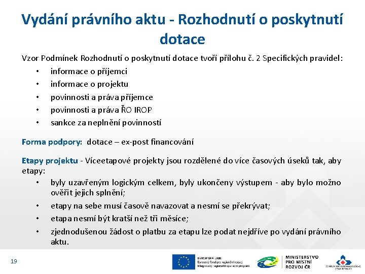 Vydání právního aktu - Rozhodnutí o poskytnutí dotace Vzor Podmínek Rozhodnutí o poskytnutí dotace