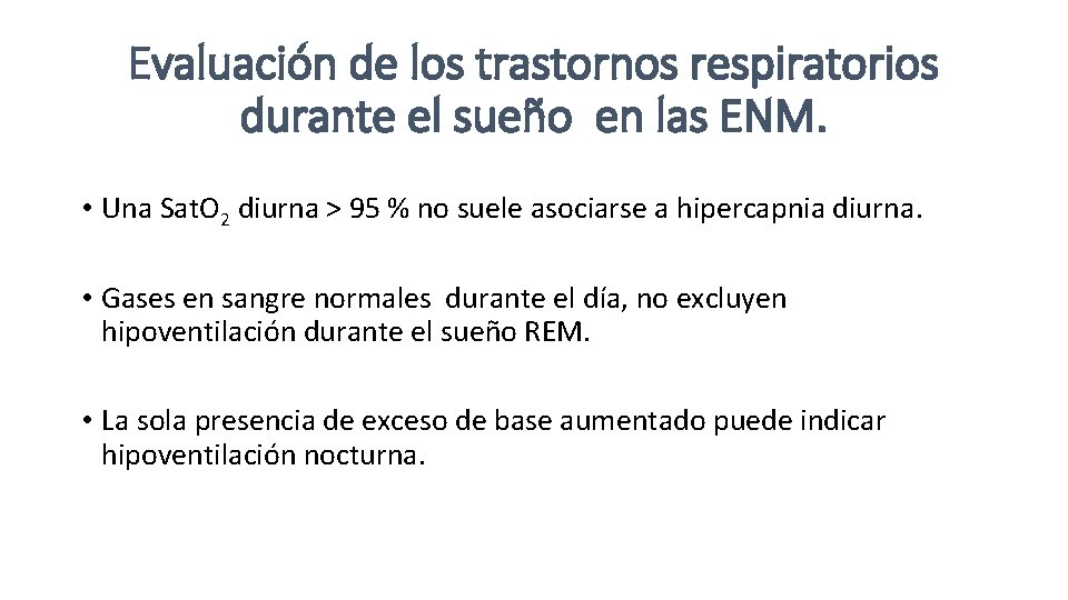 Evaluación de los trastornos respiratorios durante el sueño en las ENM. • Una Sat.