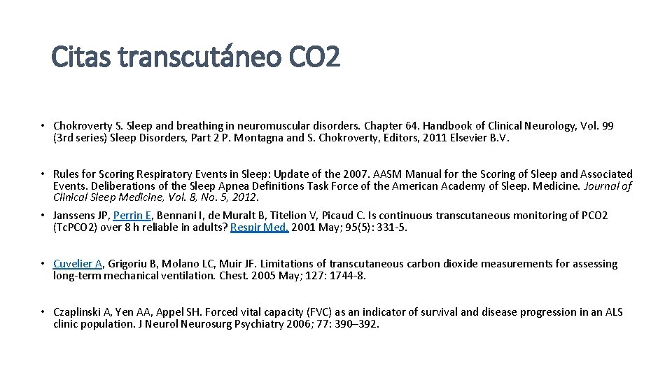 Citas transcutáneo CO 2 • Chokroverty S. Sleep and breathing in neuromuscular disorders. Chapter