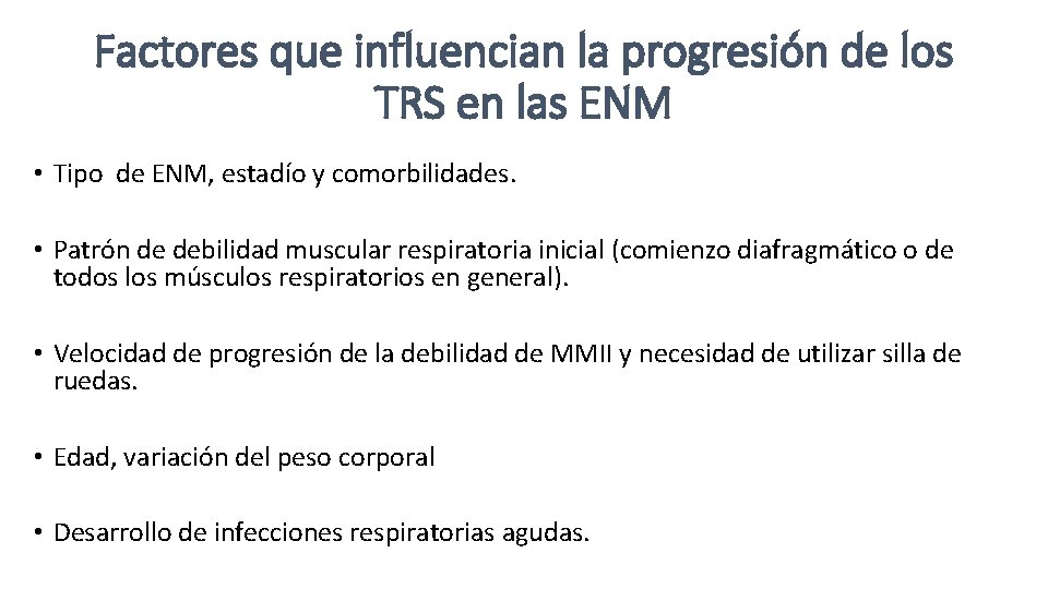 Factores que influencian la progresión de los TRS en las ENM • Tipo de