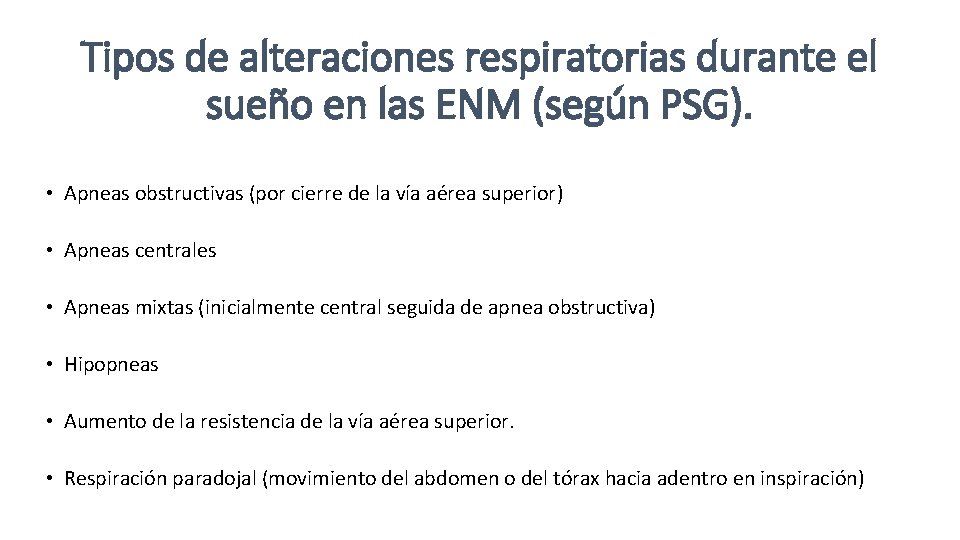 Tipos de alteraciones respiratorias durante el sueño en las ENM (según PSG). • Apneas