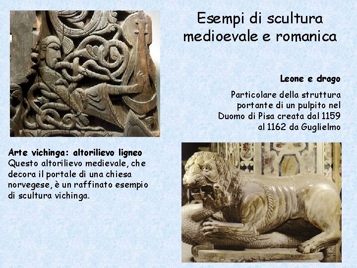 Esempi di scultura medioevale e romanica Leone e drago Particolare della struttura portante di