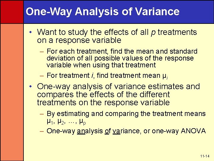 One-Way Analysis of Variance • Want to study the effects of all p treatments