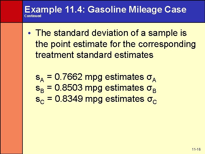 Example 11. 4: Gasoline Mileage Case Continued • The standard deviation of a sample