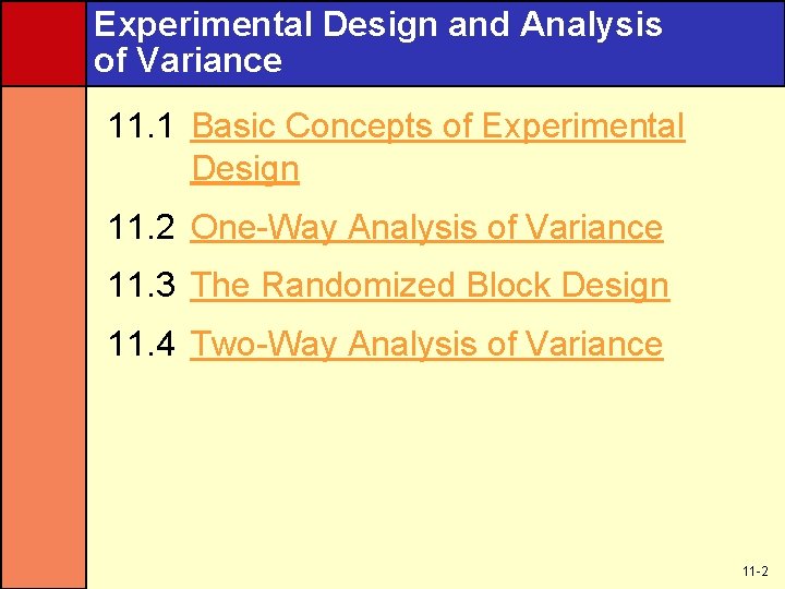 Experimental Design and Analysis of Variance 11. 1 Basic Concepts of Experimental Design 11.