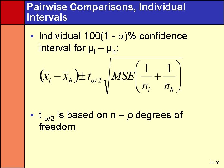 Pairwise Comparisons, Individual Intervals • Individual 100(1 - )% confidence interval for µi –