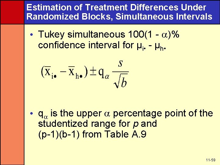 Estimation of Treatment Differences Under Randomized Blocks, Simultaneous Intervals • Tukey simultaneous 100(1 -