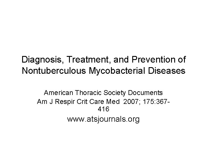 Diagnosis, Treatment, and Prevention of Nontuberculous Mycobacterial Diseases American Thoracic Society Documents Am J