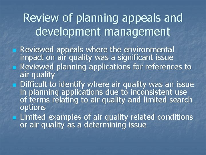 Review of planning appeals and development management n n Reviewed appeals where the environmental