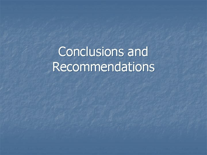 Conclusions and Recommendations 