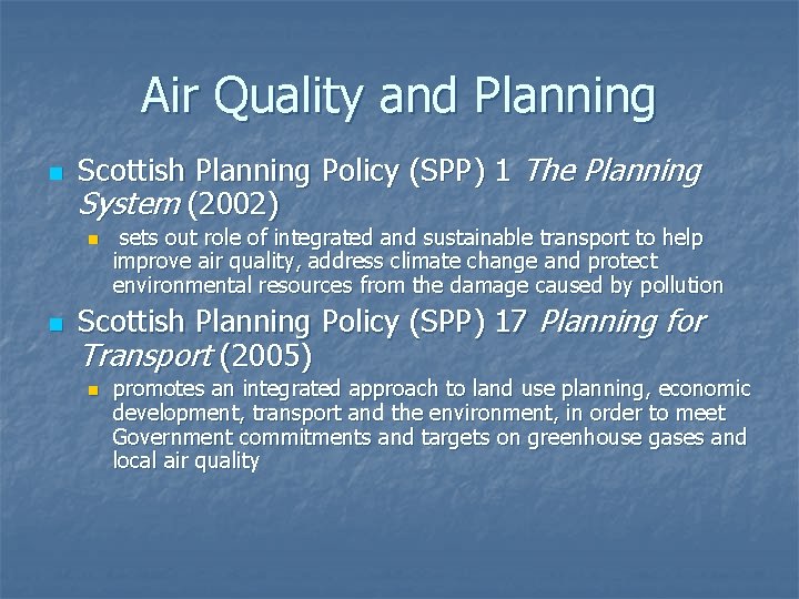 Air Quality and Planning n Scottish Planning Policy (SPP) 1 The Planning System (2002)