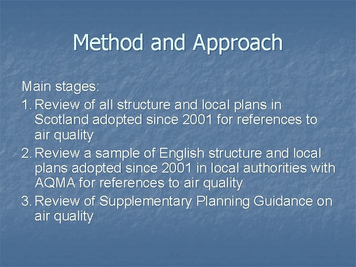 Method and Approach Main stages: 1. Review of all structure and local plans in