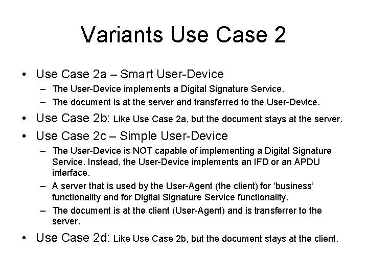 Variants Use Case 2 • Use Case 2 a – Smart User-Device – The