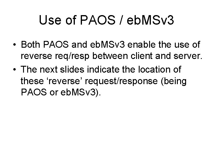 Use of PAOS / eb. MSv 3 • Both PAOS and eb. MSv 3