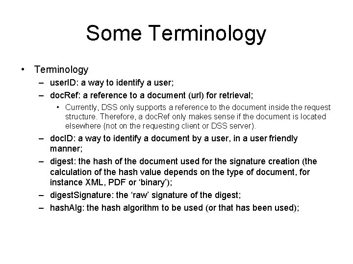 Some Terminology • Terminology – user. ID: a way to identify a user; –