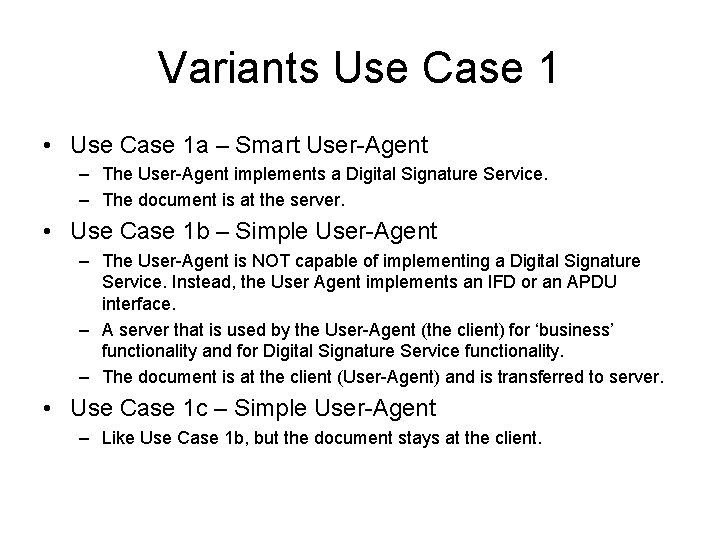 Variants Use Case 1 • Use Case 1 a – Smart User-Agent – The