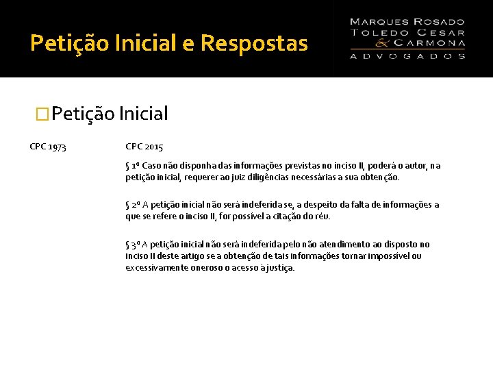 Petição Inicial e Respostas �Petição Inicial CPC 1973 CPC 2015 § 1º Caso não