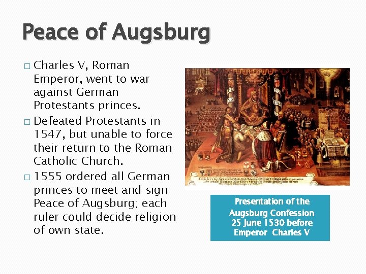 Peace of Augsburg Charles V, Roman Emperor, went to war against German Protestants princes.