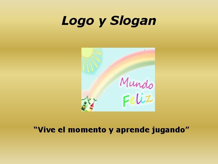 Logo y Slogan “Vive el momento y aprende jugando” 